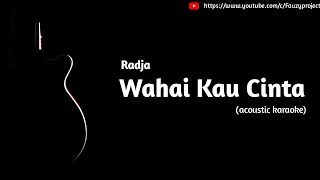 Radja - Wahai Kau Cinta (acoustic karaoke)