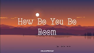 [Vietsub lyrics] How Do You Do - Boom