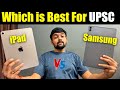 Best Tablet for UPSC &amp; Online Teaching : iPad or Samsung?