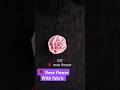 Fabric rose🌹| #diy#makewithsonali#shortfeed#handmade#rose#youtubeshorts#shorts#youtube#ytshorts#yt