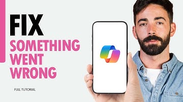 How To Fix Something Went Wrong On Microsoft Copilot App 2025