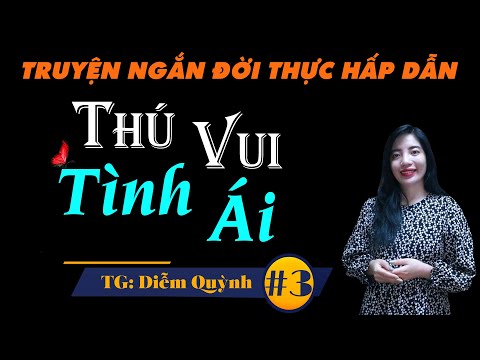 Video Truyện Tâm Lý Xã Hội 2022 - Thú Vui Tình Ái Tập 3 - MC... - youtube