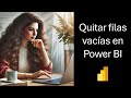 Quitar filas vacías en Power BI