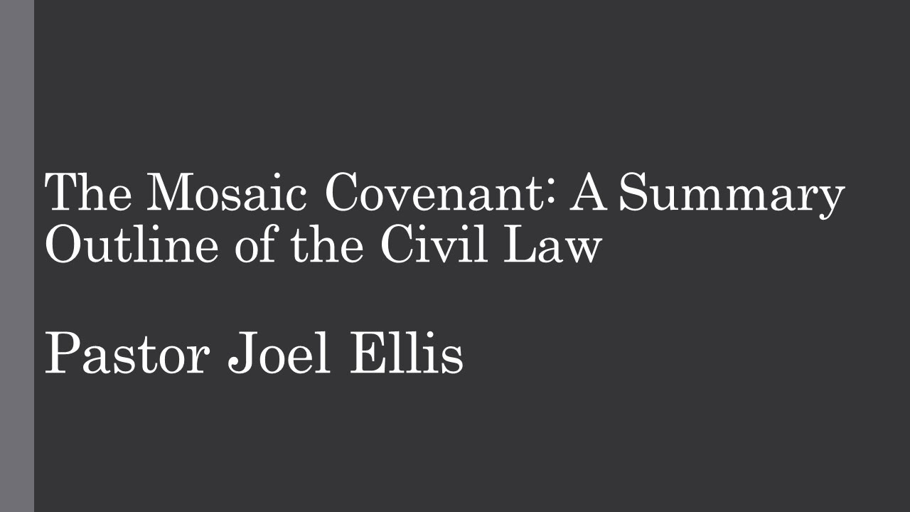 The Mosaic Covenant: A Summary Outline of the Civil Law (Pastor Joel ...