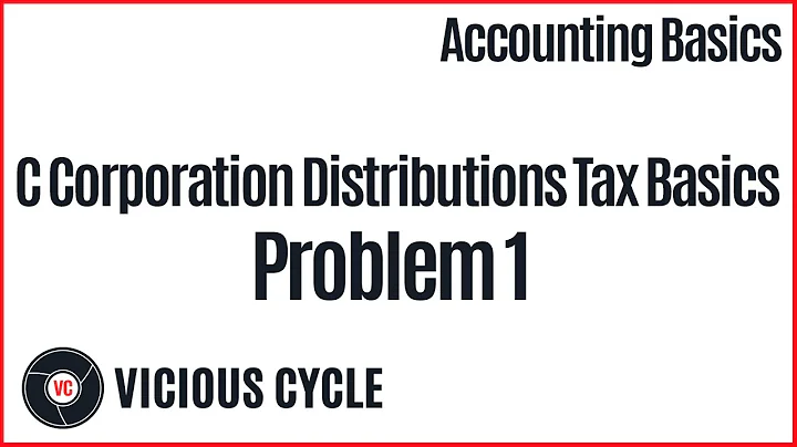 C Corporation Distributions – Tax Basics Problem 1
