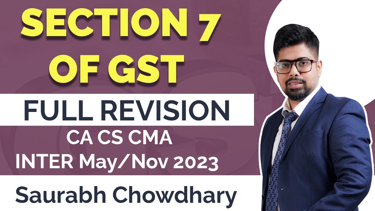 Section 7 of GST (Full Revision of Supply Chapter) - CA CS CMA INTER ...