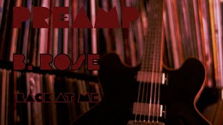 B. Rose - Back At Me