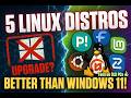 5 Linux Distros You Should Use Instead of Upgrading to Windows 11