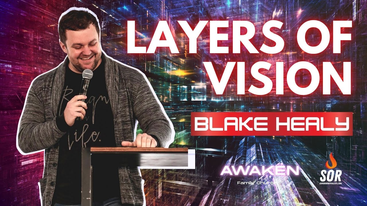 Layers of Vision | Blake Healy