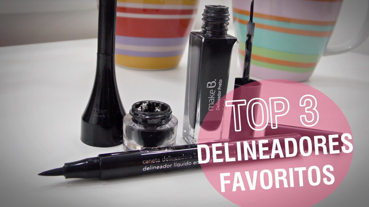TOP 3: Delineadores favoritos + Qual o melhor tipo de delineador? - YouTube