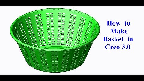 Fruit Basket Make In Creo 3.0