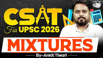 UPSC CSAT 2026 Preparation: Master Mixtures in 40 Minutes | StudyIQ IAS