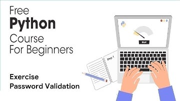 Exercise Password Validation - Python Full Course for Beginners 2023