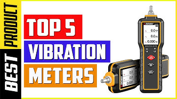 Top 5 Best Vibration Meters Review In 2021
