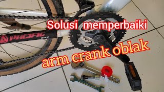 Cara Mengatasi Arm Crank Sepeda Yang Oblak Sebelum Beli Yang Baru