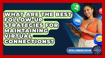 What Are The Best Follow-up Strategies For Maintaining Virtual Connections?