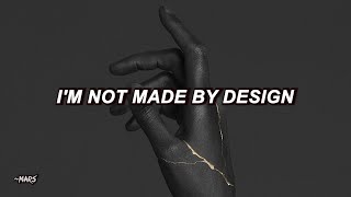 Nothing But Thieves - I&#39;m Not Made by Design (Lyrics)