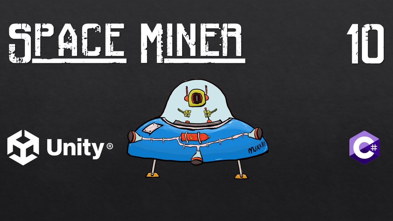 Unity | C# | 2D Space Miner Game #10 