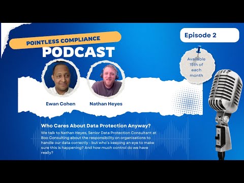 Pointless Compliance: Who cares about data protection anyway? With Nathan Heyes