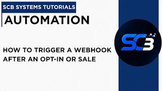 How to create and trigger a webhook after an opt-in or sale | SCB SYSTEMS