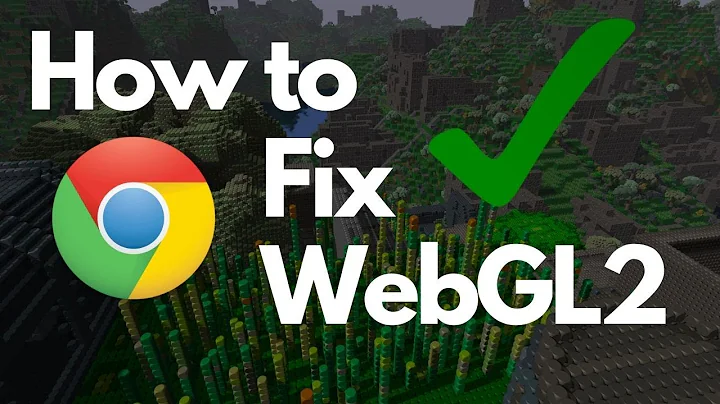How to Fix your browser does not support WebGL2
