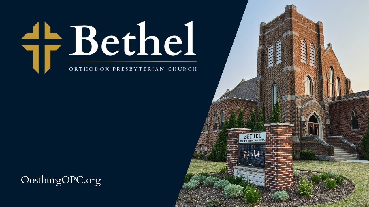 Bethel OPC Live Stream - 8-24-2025 PM