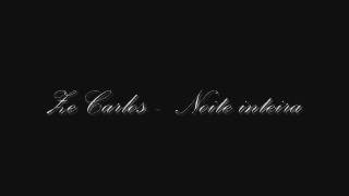Video thumbnail of "Ze Carlos    Noite inteira"