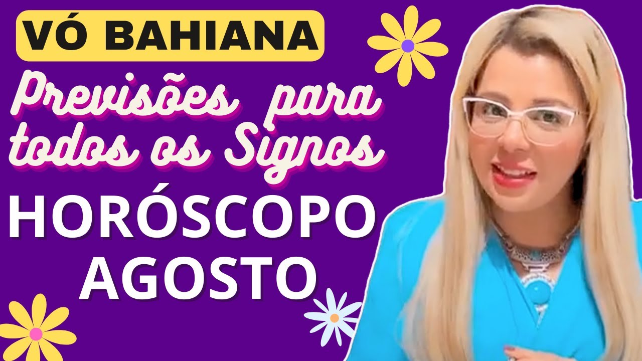 VÓ BAHIANA PREVISÕES PARA TODOS OS SIGNOS HORÓSCOPO MÊS DE AGOSTO 💚🔮 ...