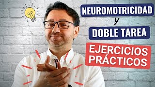 Neuromotricidad y doble tarea. Ejercicios prácticos.