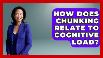 How Does Chunking Relate To Cognitive Load? - The Personal Growth Path