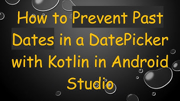 How to Prevent Past Dates in a DatePicker with Kotlin in Android Studio