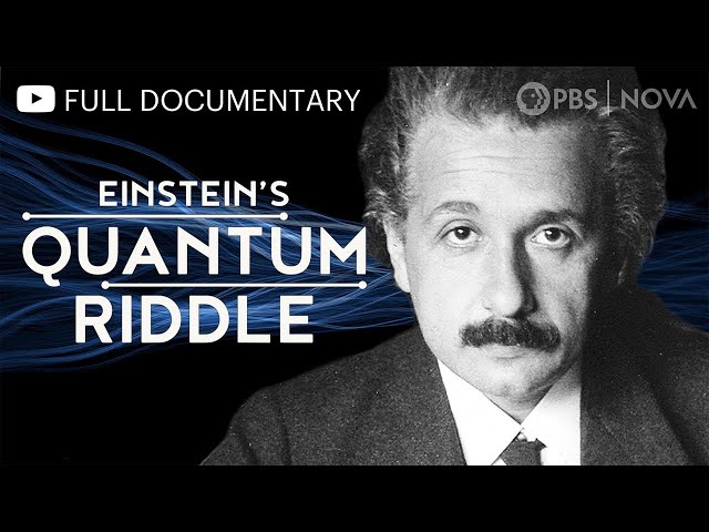 Einstein's Quantum Riddle | Full Documentary | NOVA | PBS class=