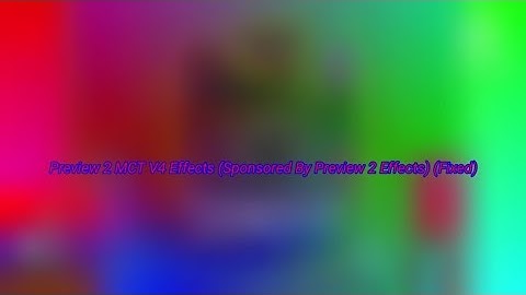 Preview 2 MCT V4 Effects (Sponsored By Preview 2 Effects) (Fixed)