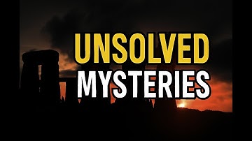 Top 10 Unsolved Mysteries in History That Still Confuse Experts.