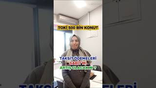 Toki̇ 500 Bi̇n Konut Taksi̇t Ödemeleri̇ Sabi̇t Mi̇ ? Artiş Oluyor Mu ?