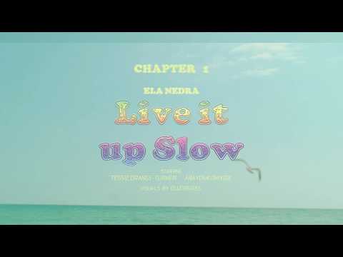 Ela Nedra - Live It Up Slow (Official Music Video)