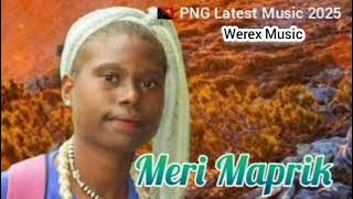 Meri Maprik | PNG Latest Music 2025 | Rock Ballad | Werex Music 💯🇵🇬🔥🎶