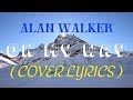 On My Way - Alan Walker ( Lirik )