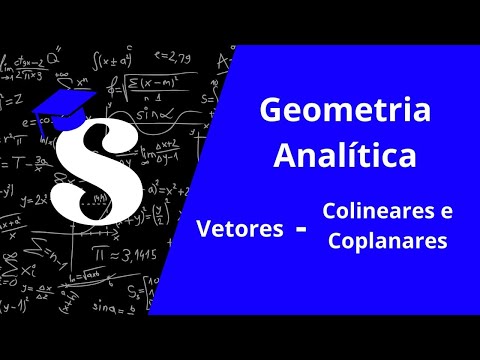 Geometria Analítica - Vetores Colineares e Coplanares