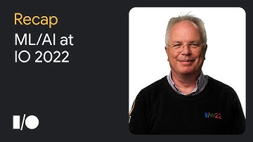 Top AI and ML announcements from Google I/O 2022