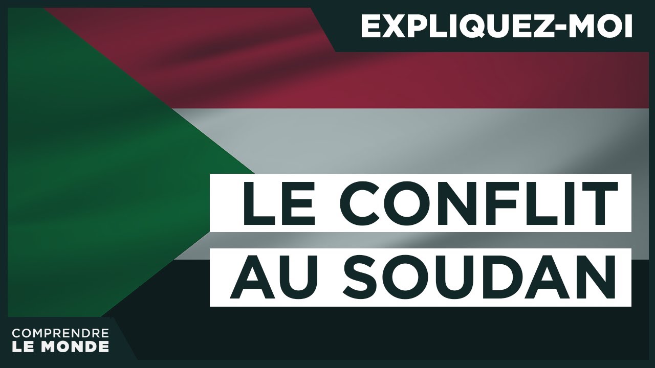 Le conflit au Soudan | Expliquez-moi...