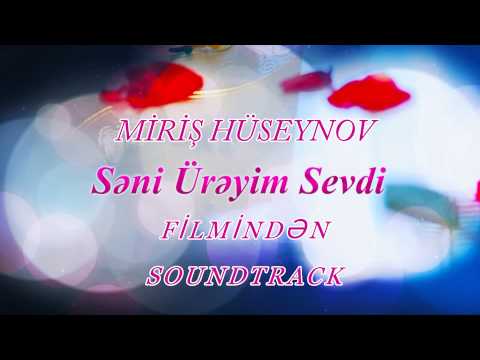 Seni ureyim sevdi - Saundtrack. ifa Mirish Huseynov