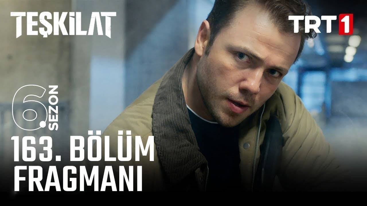 Teşkilat 163. Bölüm Fragmanı Tahminleri ⚠️ Teşkilat Dağılıyor mu?