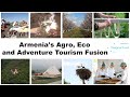 Armenia's Agro, Eco, and adventure tourism Fusion