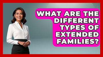 What Are The Different Types Of Extended Families? - Gender Equality Network