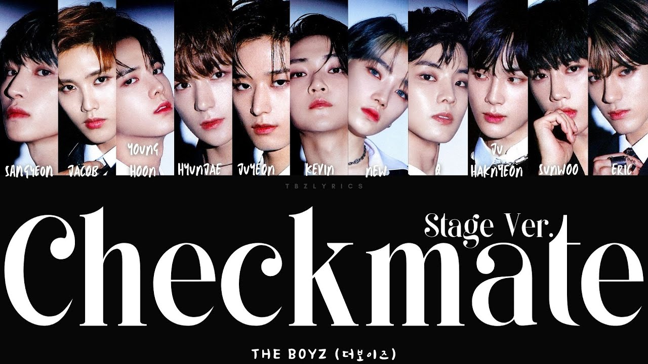 THE BOYZ (더보이즈) - CHECKMATE (Stage Version) (Color coded Han/Rom/Eng Lyrics/가사) auf YouTube ansehen THE BOYZ (더보이즈) - CHECKMATE (Stage Version) (Color coded Han/Rom/Eng Lyrics/가사) auf YouTube ansehen