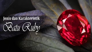Jenis dan Karakteristik Batu Ruby