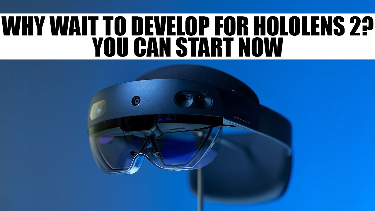 Develop for Microsoft HoloLens 2