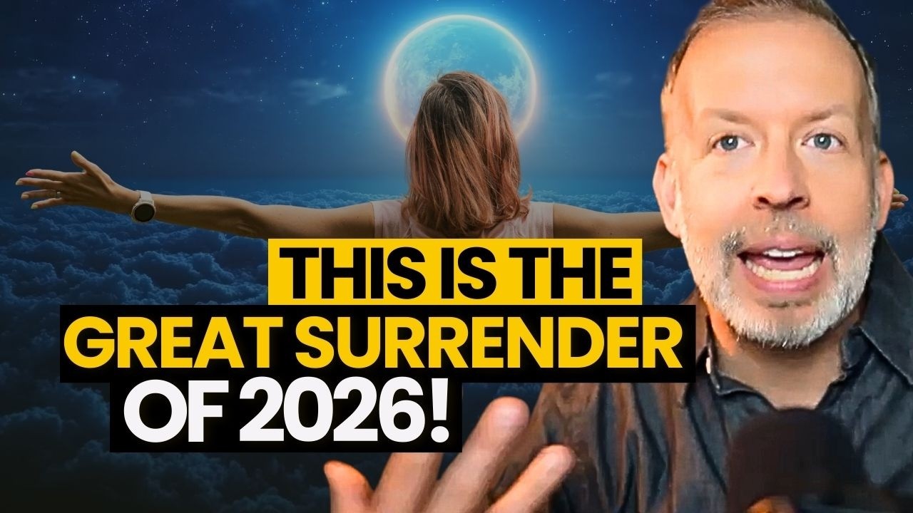 The GREAT SURRENDER of 2026: Why Everything You're Trying to Control MUST GO NOW! Kyle Cease