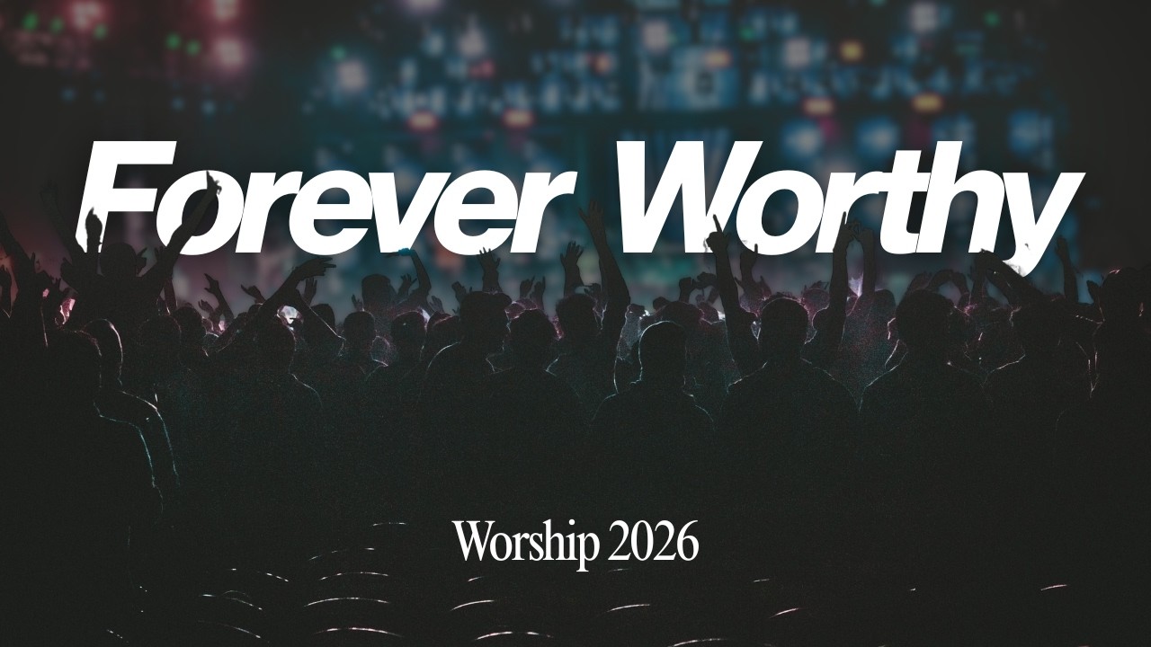 Forever Worthy – You Are Worthy Forever | Live Worship Feel | Lyric Video